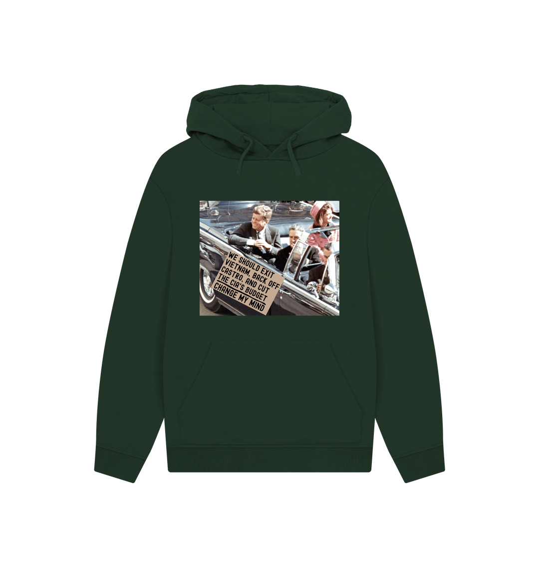 Evergreen JFK Assassination Shirt Change My Mind Meme We Should Exit Vietnam, Back Off Castro And Cut The CIA's Budget Funny 100% Organic Cotton Hoodie (Unisex)