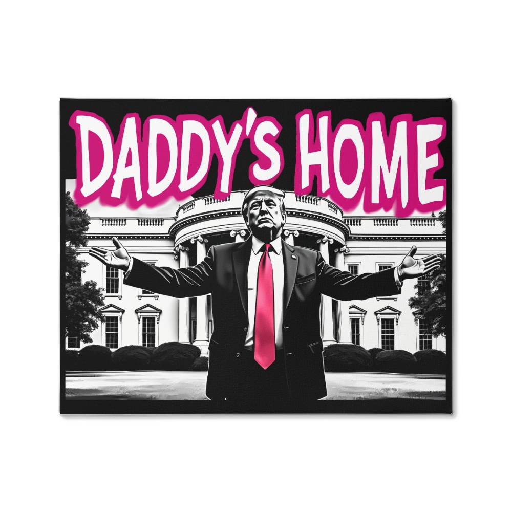 Daddy's Home Trump Canvas Wall Art 2024 Election Funny Decor for Trump Supporters Conservative Libertarian