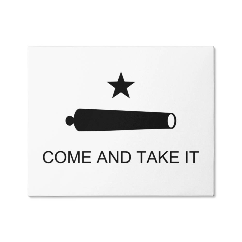 Come and Take It Canvas Wall Art Battle of Gonzales Flag Cannon 2A Libertarian Meme Merch Decor