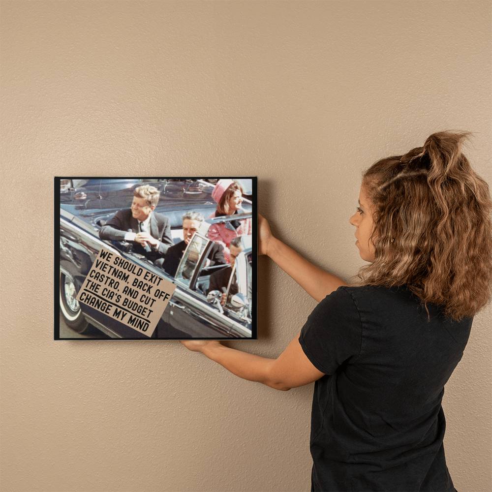 JFK Assassination Meme Canvas Wall Art We Should Exit Vietnam Back Off Castro and Cut The CIA's Budget Change My Mind Conspiracy Theorist Decor