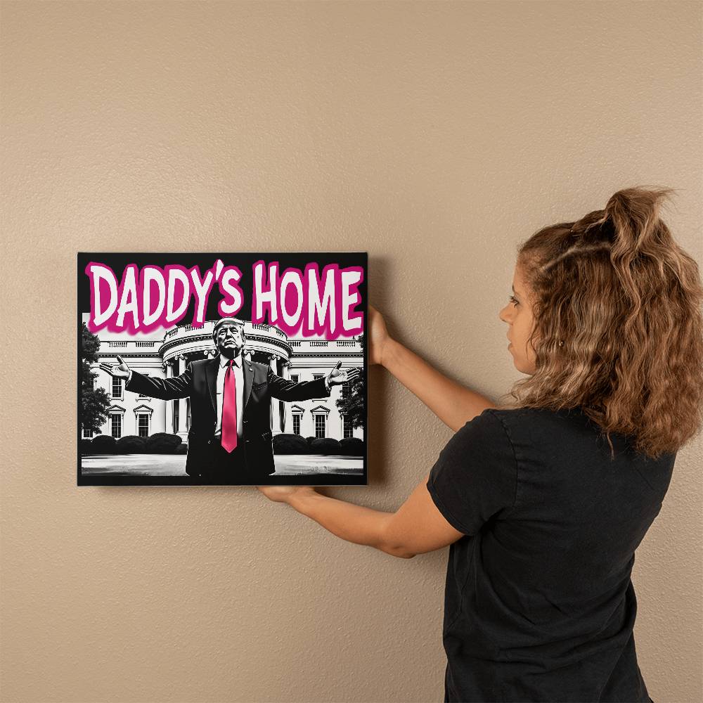 Daddy's Home Trump Canvas Wall Art 2024 Election Funny Decor for Trump Supporters Conservative Libertarian