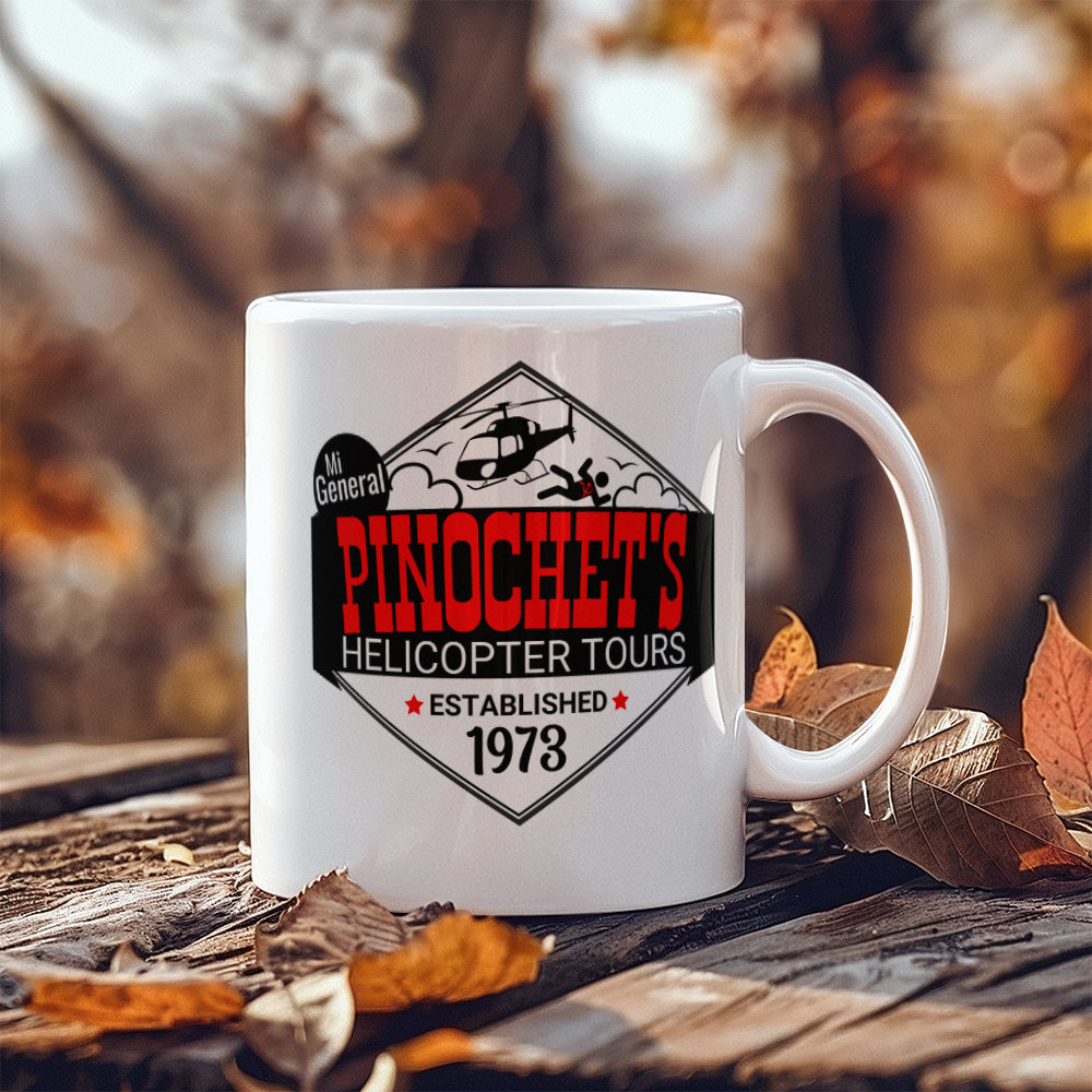 Pinochet's Helicopter Tours Coffee Mug (11 oz) Established 1973 Mi General Mugs for Libertarian Anti-Communists