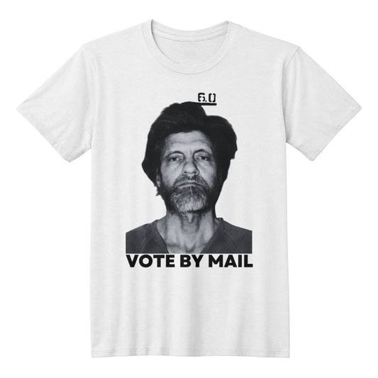 Ted Kaczynski Shirt Vote By Mail Meme Graphic T-Shirt (100% Cotton)