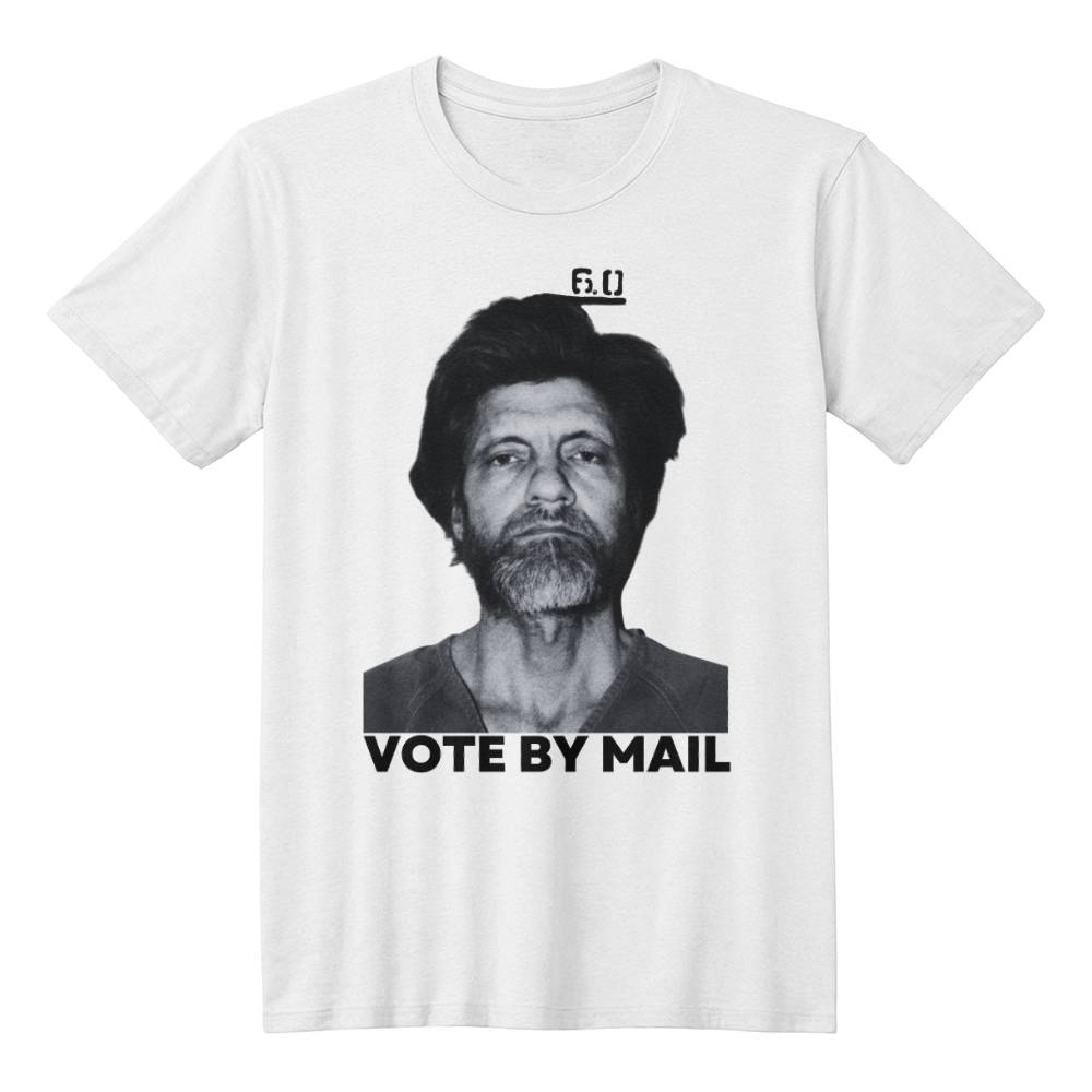 Ted Kaczynski Shirt Vote By Mail Meme Graphic T-Shirt (100% Cotton)