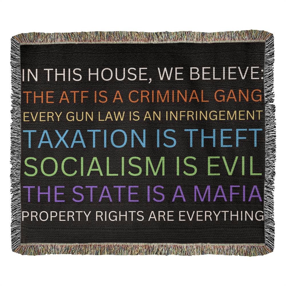 Yard Sign Parody In This House We Believe The ATF is a Criminal Gang, Taxation is Theft, The State is a Mafia Blanket 100 Percent Cotton Throw Blanket 100% Cotton 50x60" Libertarian Merch