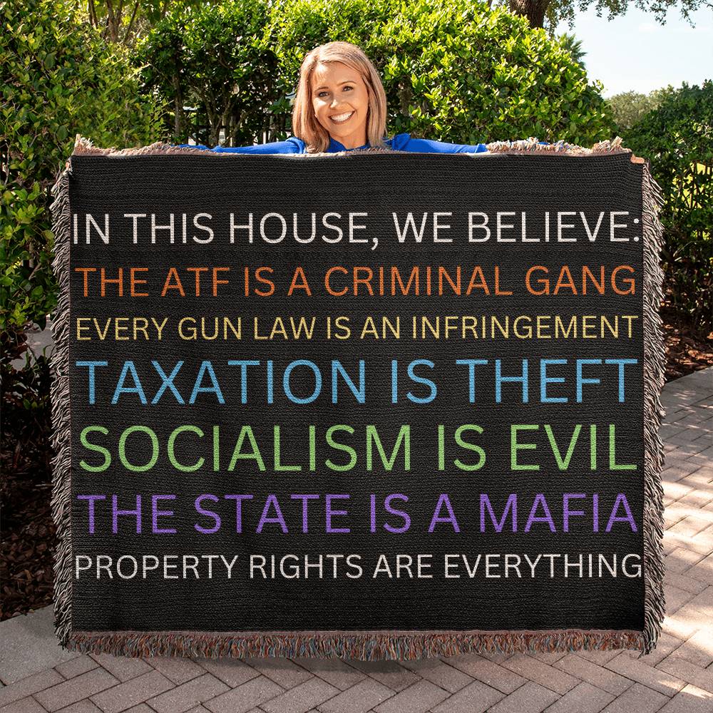 Yard Sign Parody In This House We Believe The ATF is a Criminal Gang, Taxation is Theft, The State is a Mafia Blanket 100 Percent Cotton Throw Blanket 100% Cotton 50x60" Libertarian Merch