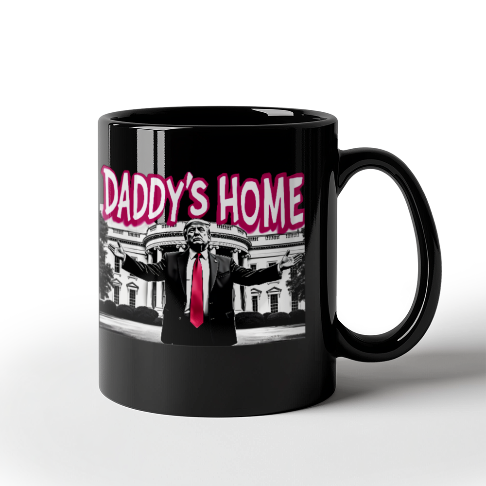 Daddy's Home Trump Coffee Mug (11 oz) 2024 Election Funny Mugs for Trump Supporters Conservative Libertarian