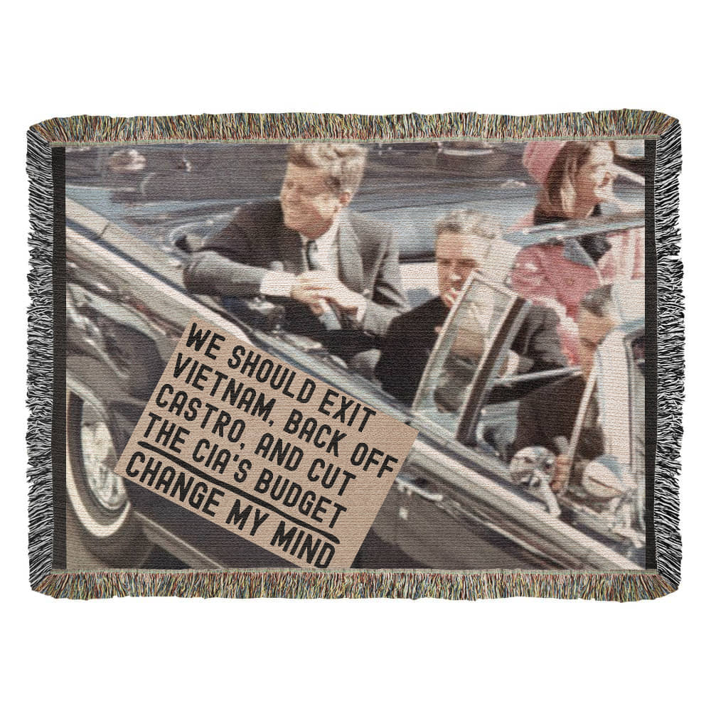 JFK Assassination Meme Blanket 100% Cotton Throw Funny Gift for Conspiracy Theorist We Should Exit Vietnam Back Off Castro and Cut The CIA's Budget Change My Mind