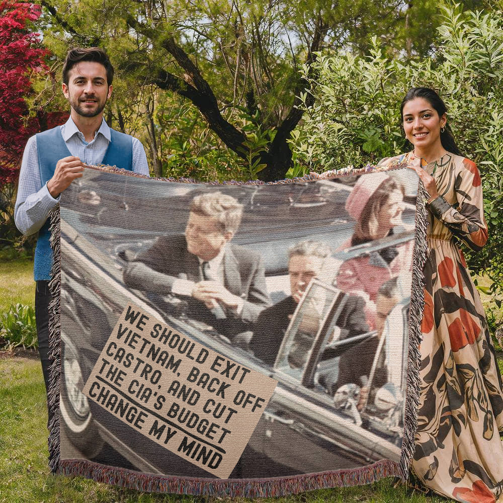 JFK Assassination Meme Blanket 100% Cotton Throw Funny Gift for Conspiracy Theorist We Should Exit Vietnam Back Off Castro and Cut The CIA's Budget Change My Mind