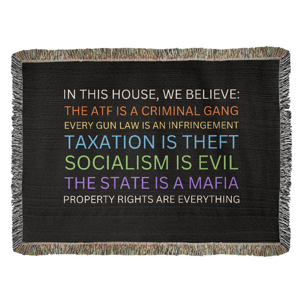 Yard Sign Parody Blanket 100% Cotton Throw In This House We Believe The ATF is a Criminal Gang, Taxation is Theft, The State is a Mafia Blanket Funny Libertarian Merch