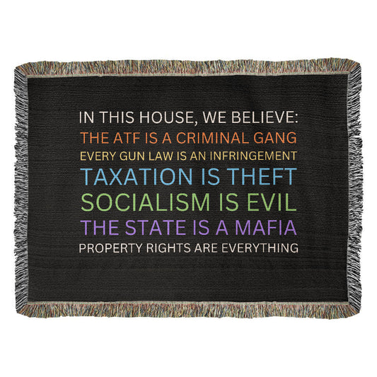 Yard Sign Parody Blanket 100% Cotton Throw In This House We Believe The ATF is a Criminal Gang, Taxation is Theft, The State is a Mafia Blanket Funny Libertarian Merch