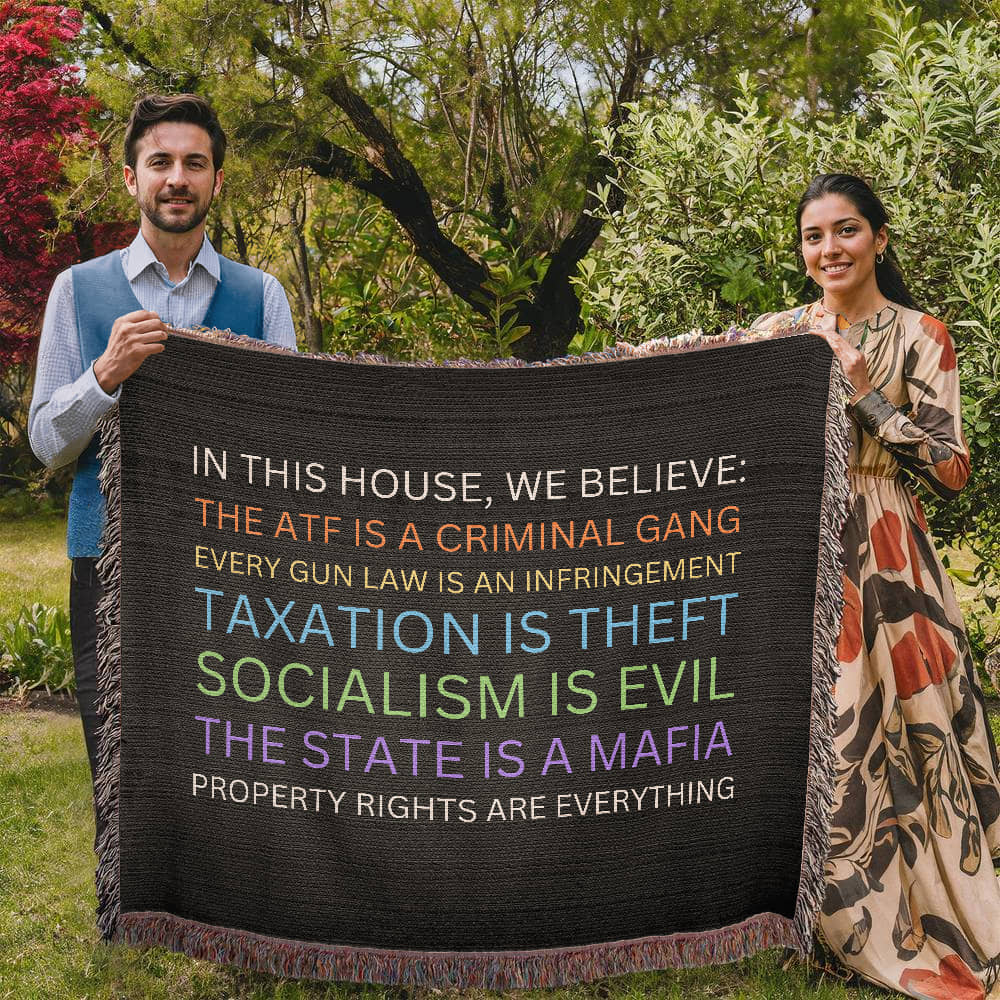 Yard Sign Parody Blanket 100% Cotton Throw In This House We Believe The ATF is a Criminal Gang, Taxation is Theft, The State is a Mafia Blanket Funny Libertarian Merch