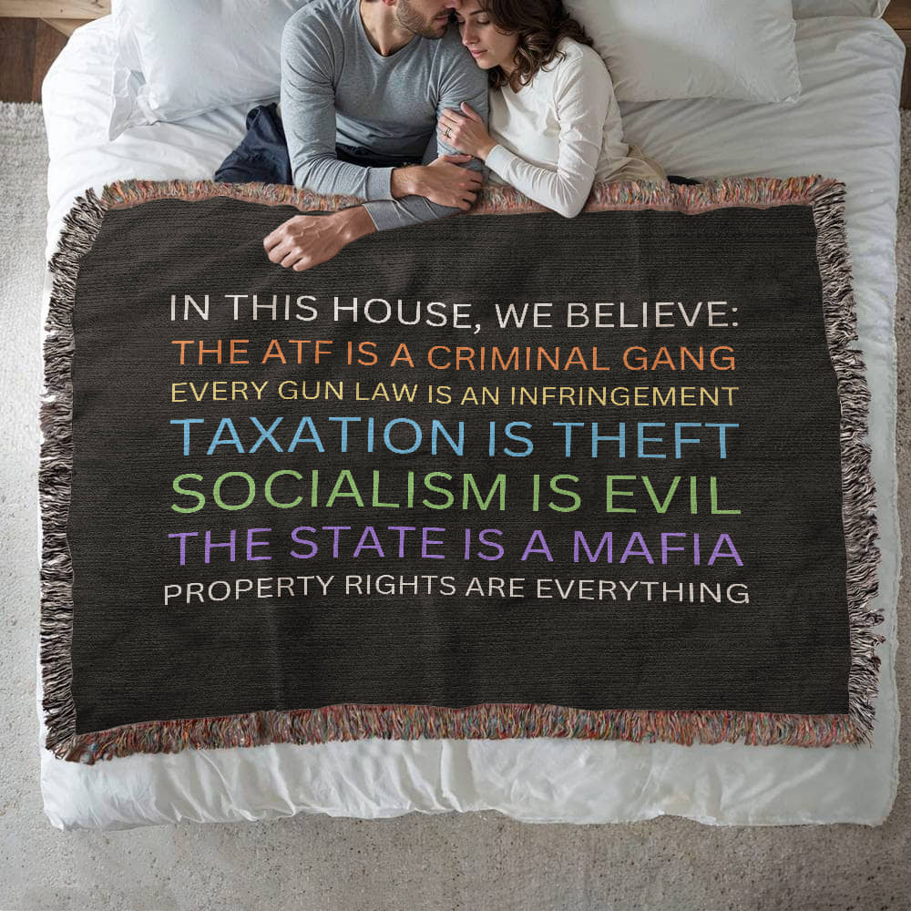 Yard Sign Parody Blanket 100% Cotton Throw In This House We Believe The ATF is a Criminal Gang, Taxation is Theft, The State is a Mafia Blanket Funny Libertarian Merch