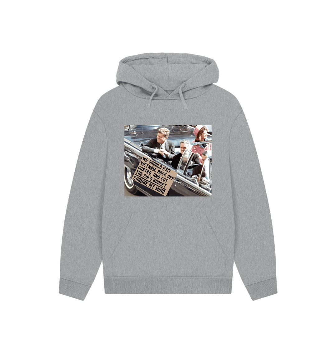 Athletic Grey JFK Assassination Shirt Change My Mind Meme We Should Exit Vietnam, Back Off Castro And Cut The CIA's Budget Funny 100% Organic Cotton Hoodie (Unisex)